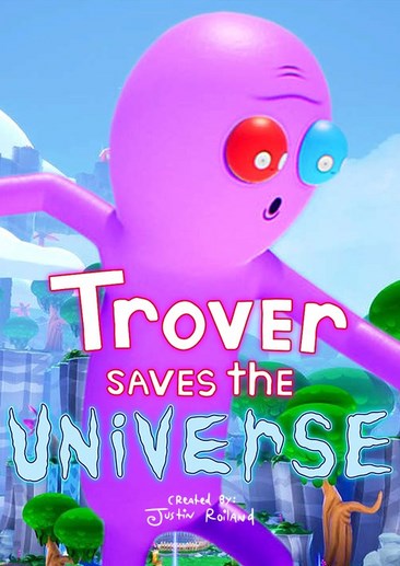 崔佛拯救宇宙 Trover Saves the Universe