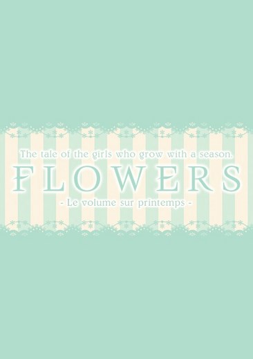 Flowers 春篇 Flowers: Le volume sur printemps