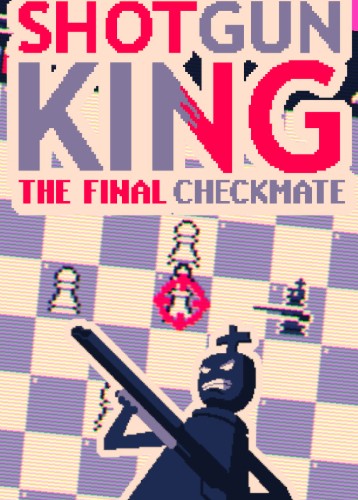 霰弹国王 Shotgun King: The Final Checkmate