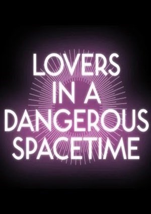 危险时空的恋人 Lovers in a Dangerous Spacetime