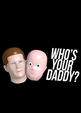 谁是你爸爸 Who's Your Daddy