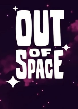 太空乱游 Out of Space